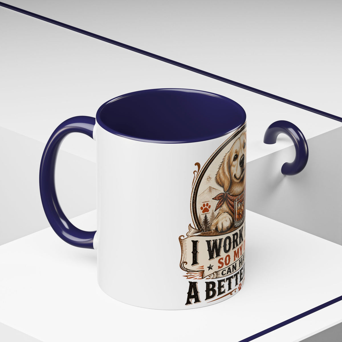 Dad Dog Mug - Work Hard So My Dog Can Have A Better Life Mug | Accent Coffee Mug