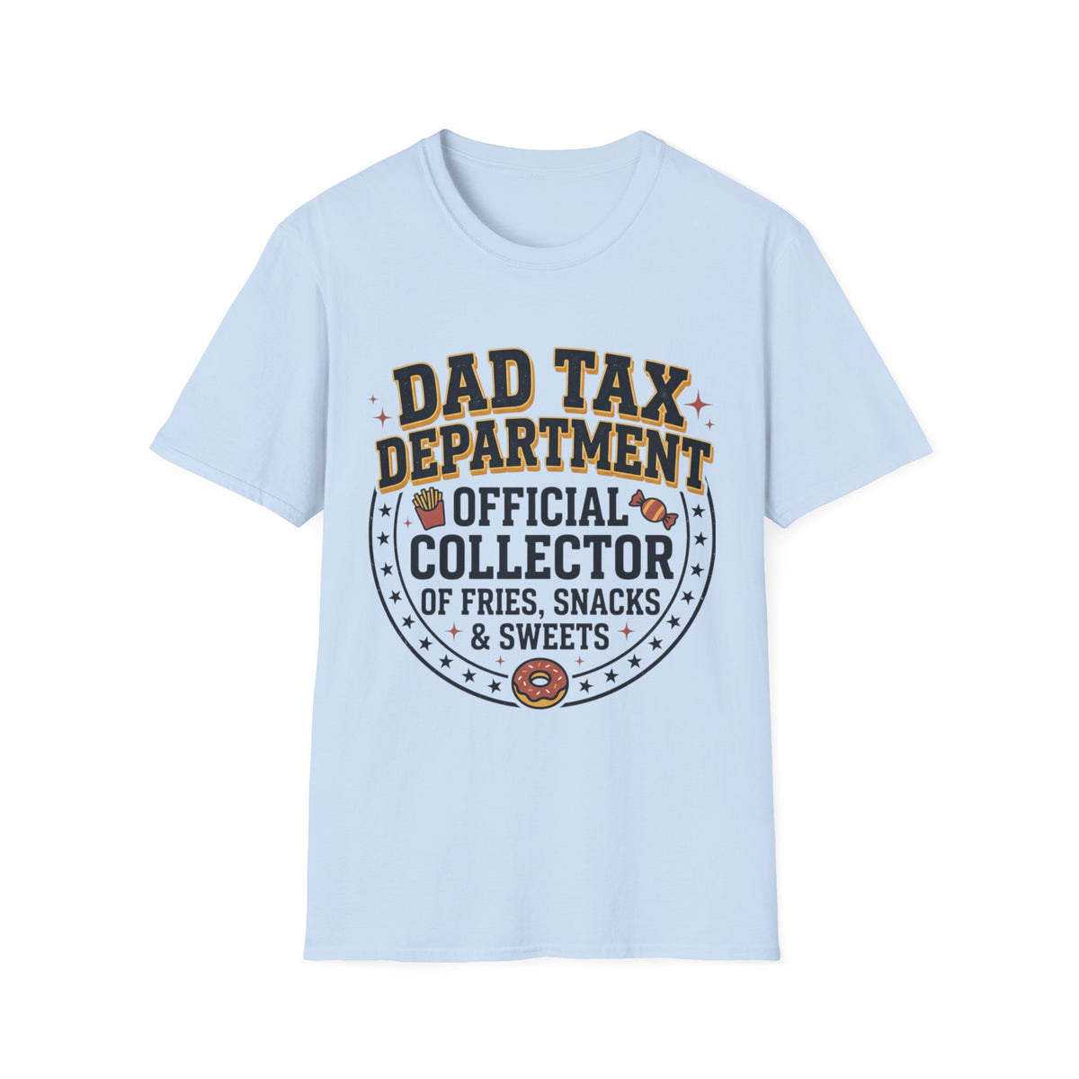 Dad Tax Department Official Collector of Fries Snacks & Sweets T-Shirt