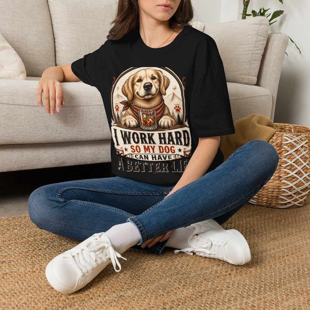 I Work Hard So My Dog Can Have A Better Life T-Shirt | Golden Retriever Dog Tee