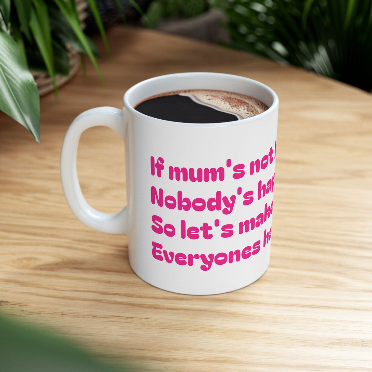 If Mama's Not Happy Funny Pink Typography Mug | Ceramic Coffee Cup