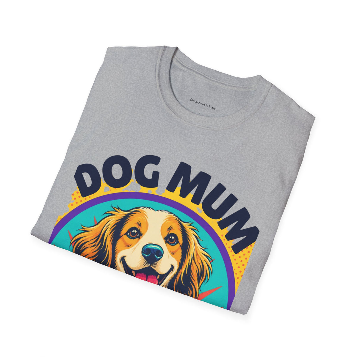 Dog Mum T-Shirt | Cute Happy Dog Illustration, Love Paws & Chaos