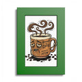Coffee Poster — 'Desperate for Coffee, Neeeeds Caffeine' Colored Frame Art Print