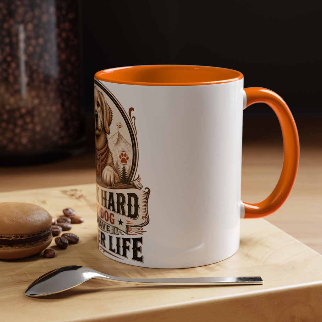 Dad Dog Mug - Work Hard So My Dog Can Have A Better Life Mug | Accent Coffee Mug