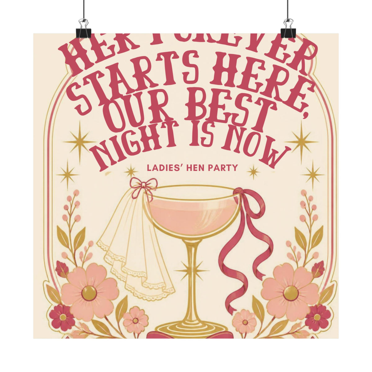 Hen Party Satin Poster — “Her Forever Starts Here, Our Best Night Is Now” Bridal Shower Wall Art