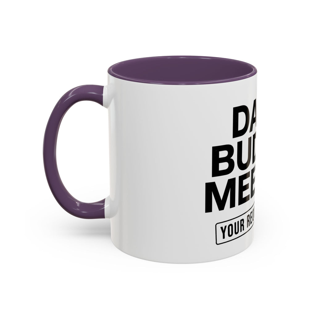 Dad's Funny Budget Meeting Mug | Accent Coffee Mug, 11/15oz