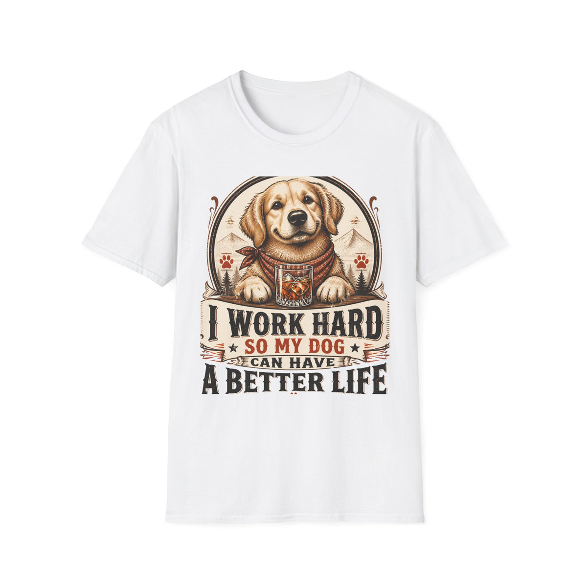 I Work Hard So My Dog Can Have A Better Life T-Shirt | Golden Retriever Dog Tee