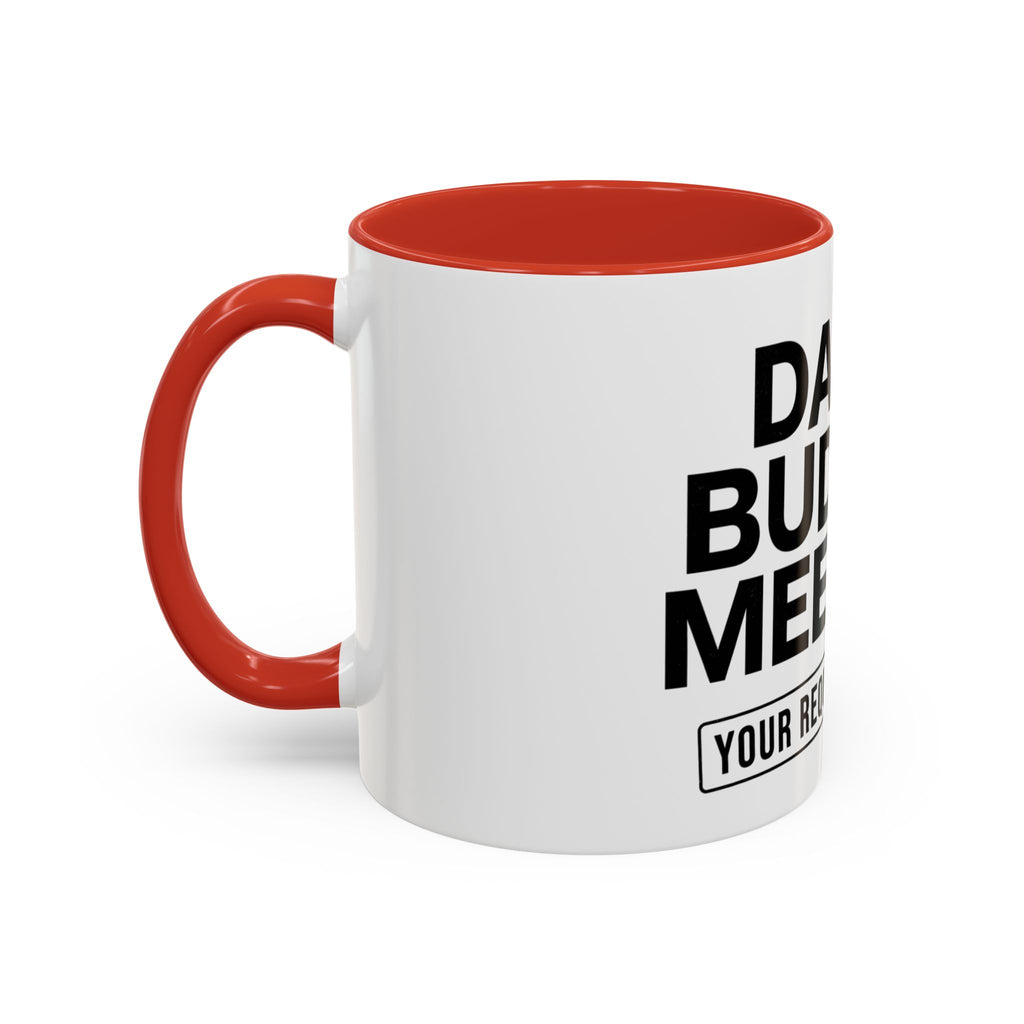 Dad's Funny Budget Meeting Mug | Accent Coffee Mug, 11/15oz