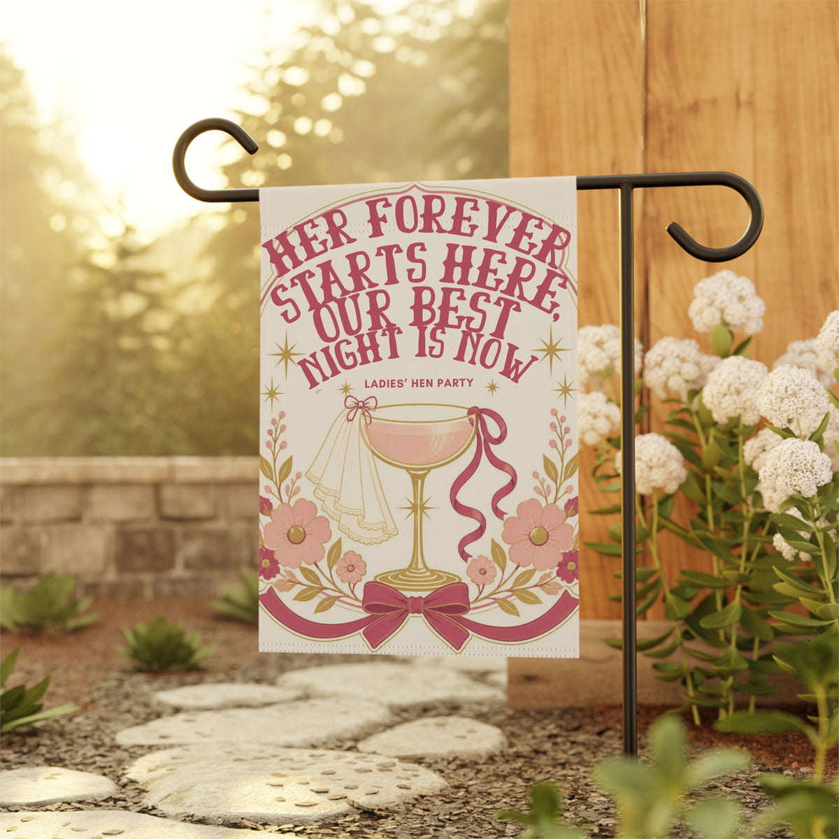 Hen Party Garden Flag — “Her Forever Starts Here, Our Best Night Is Now” Decorative Banner