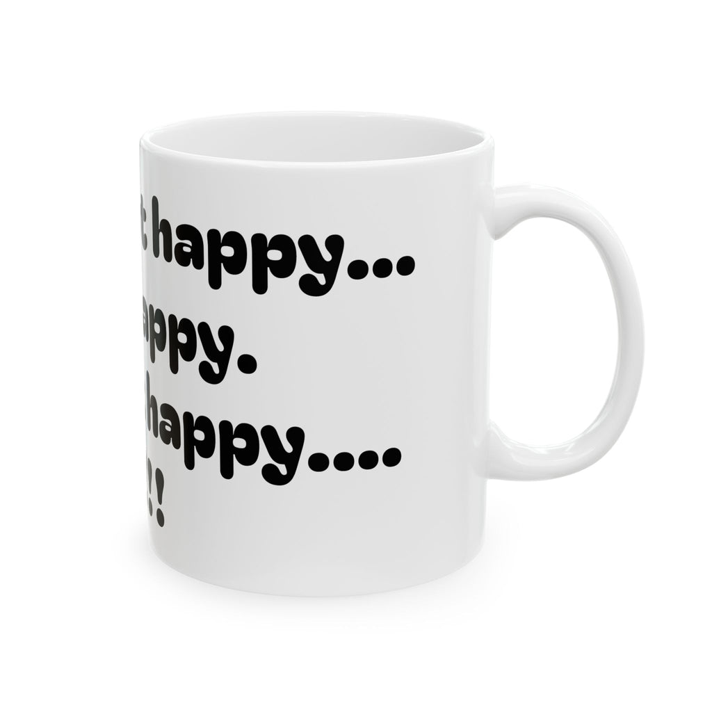 Funny Ceramic Mug — “If Mom’s Not Happy, Nobody’s Happy” (11oz & 15oz)