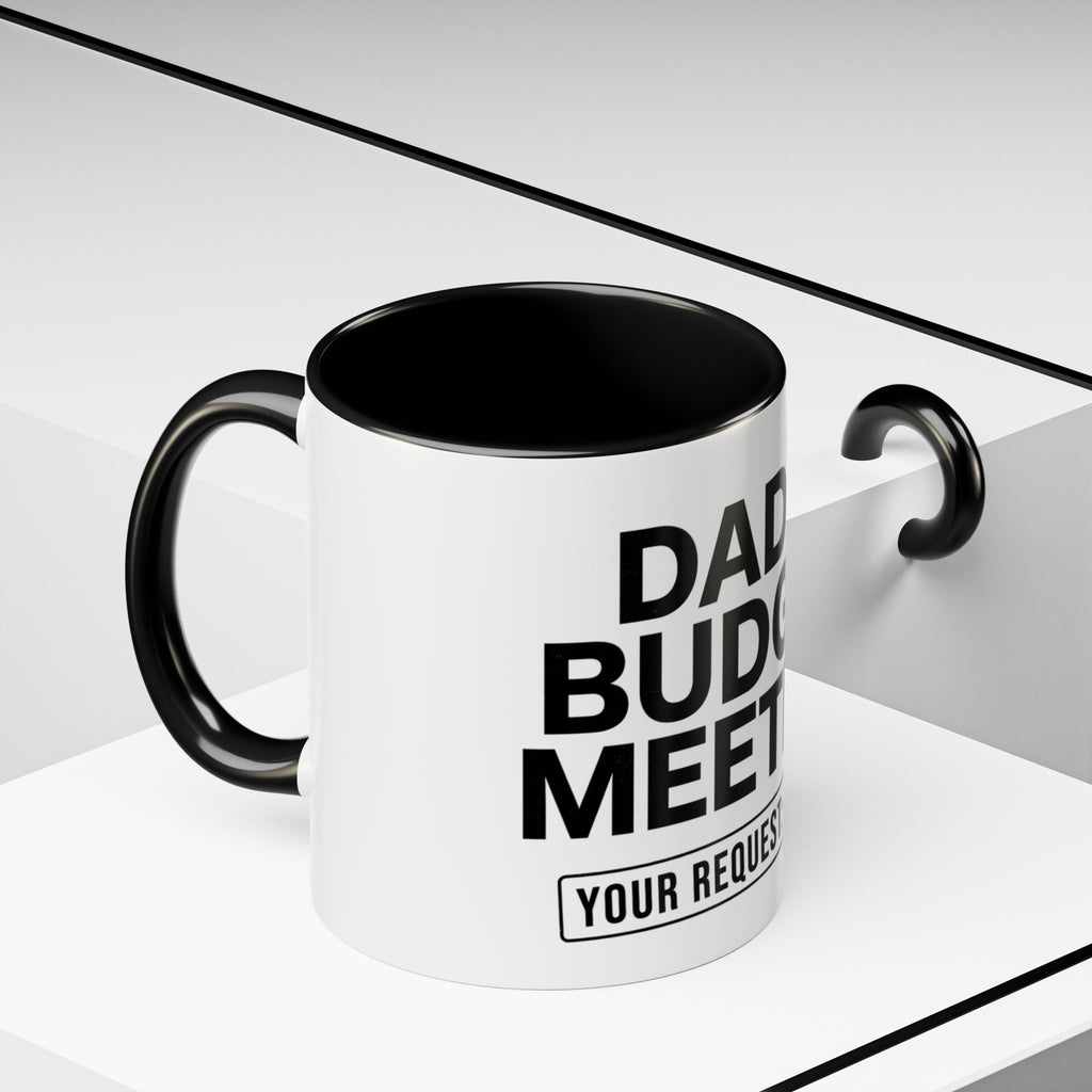 Dad's Funny Budget Meeting Mug | Accent Coffee Mug, 11/15oz