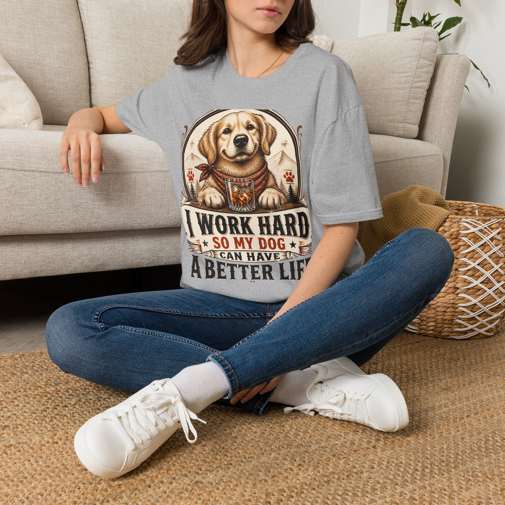 I Work Hard So My Dog Can Have A Better Life T-Shirt | Golden Retriever Dog Tee