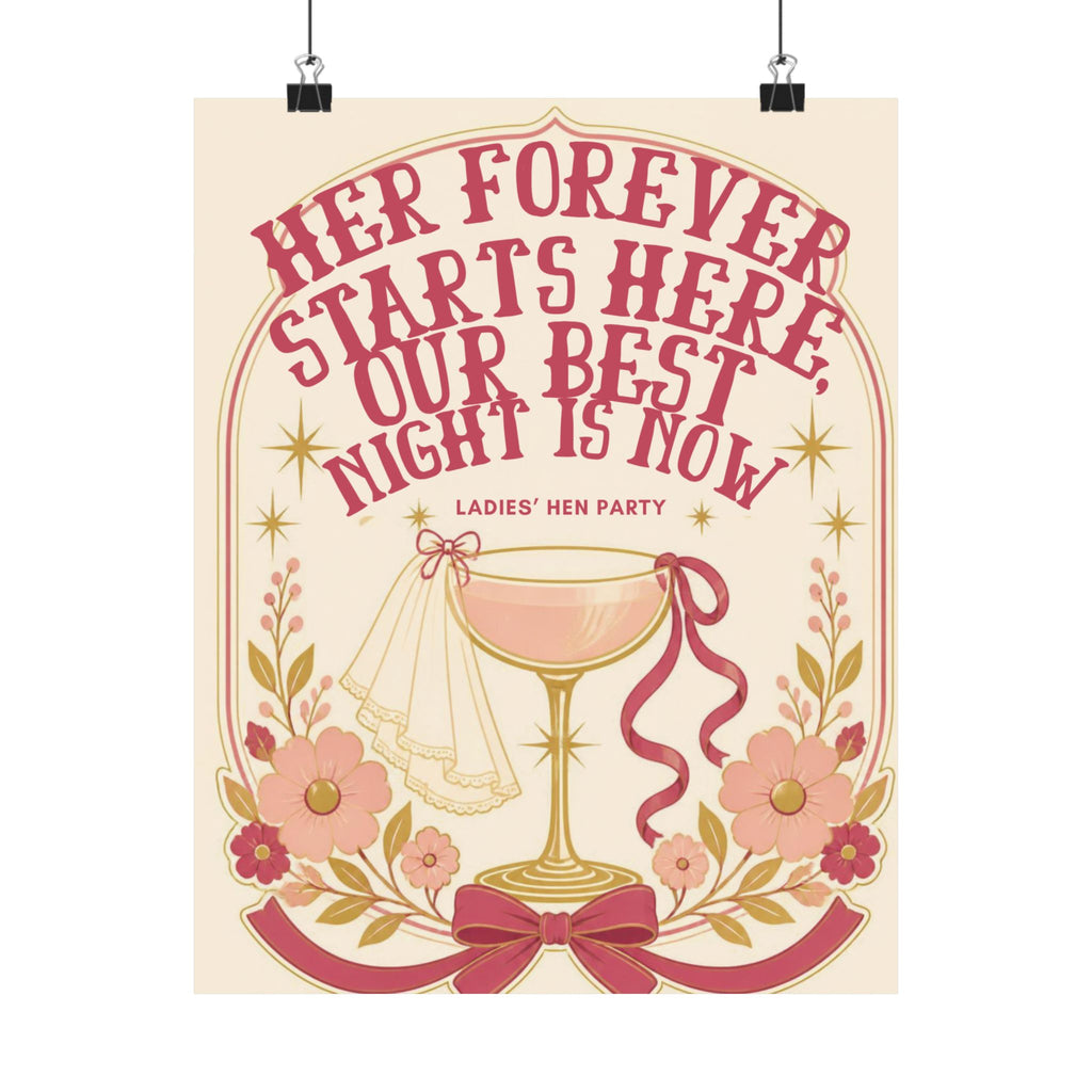 Hen Party Satin Poster — “Her Forever Starts Here, Our Best Night Is Now” Bridal Shower Wall Art