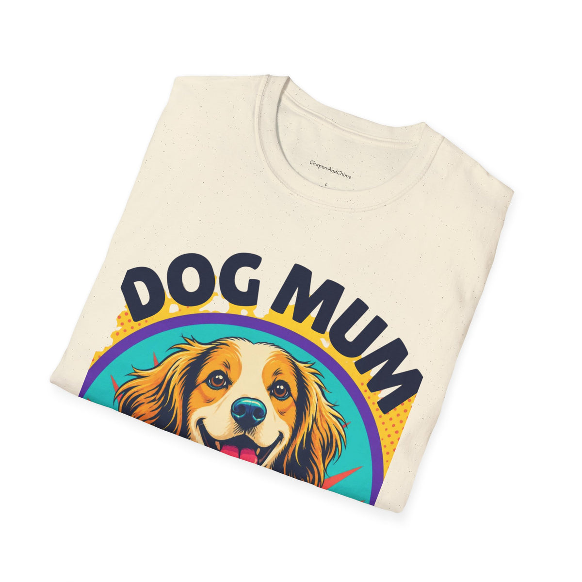 Dog Mum T-Shirt | Cute Happy Dog Illustration, Love Paws & Chaos