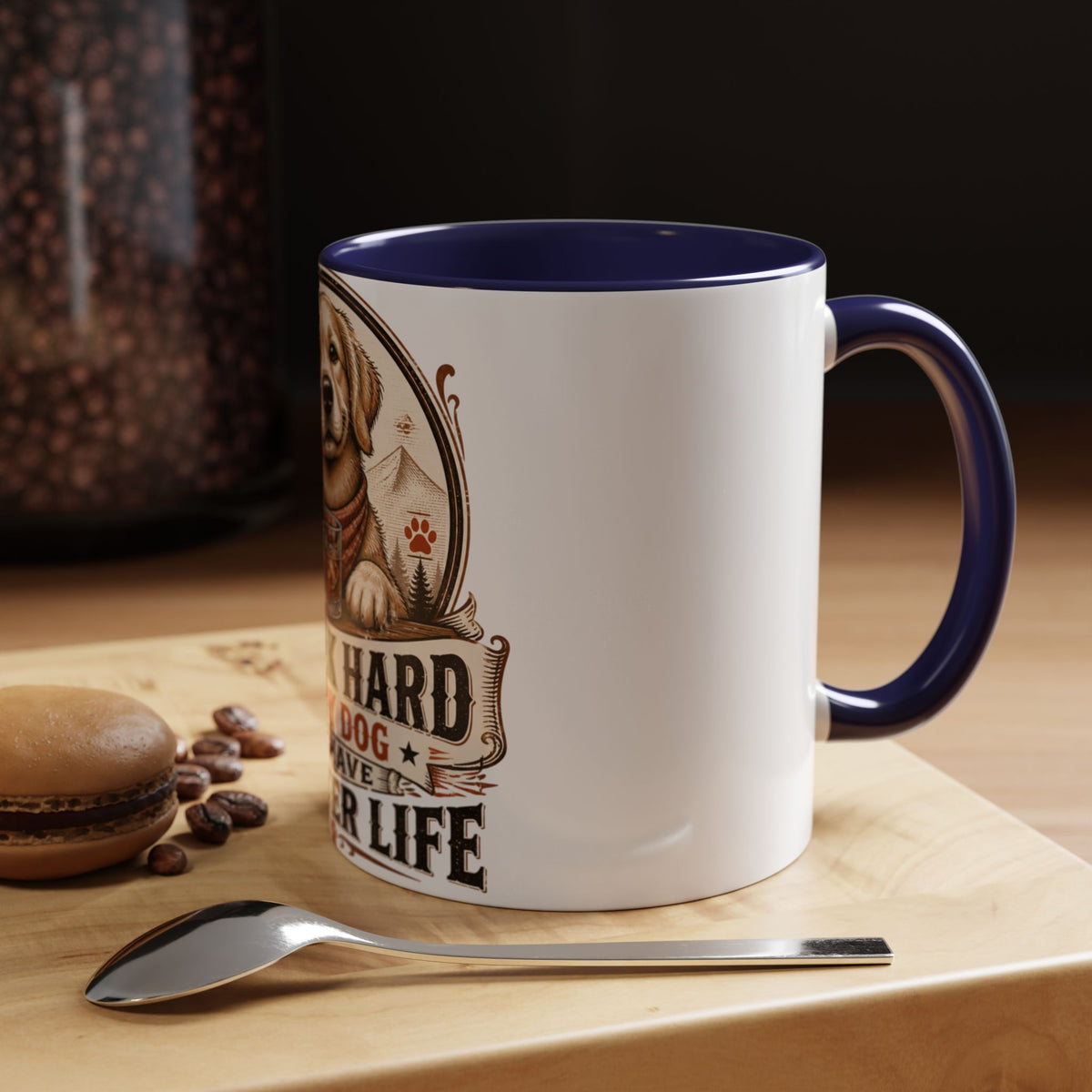 Dad Dog Mug - Work Hard So My Dog Can Have A Better Life Mug | Accent Coffee Mug