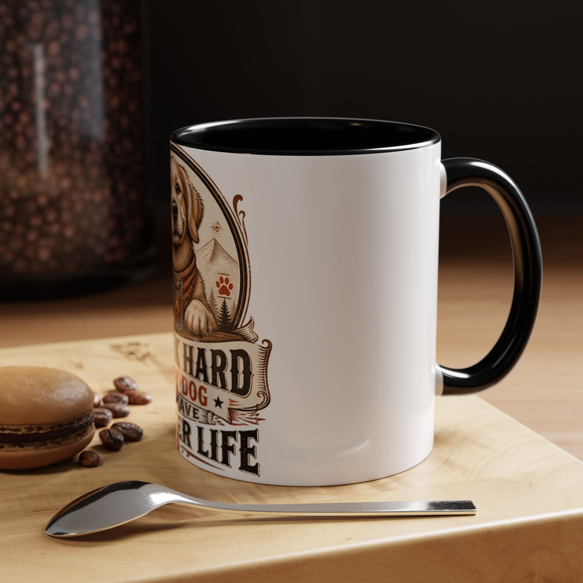 Dad Dog Mug - Work Hard So My Dog Can Have A Better Life Mug | Accent Coffee Mug