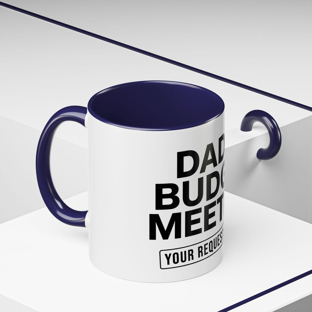 Dad's Funny Budget Meeting Mug | Accent Coffee Mug, 11/15oz