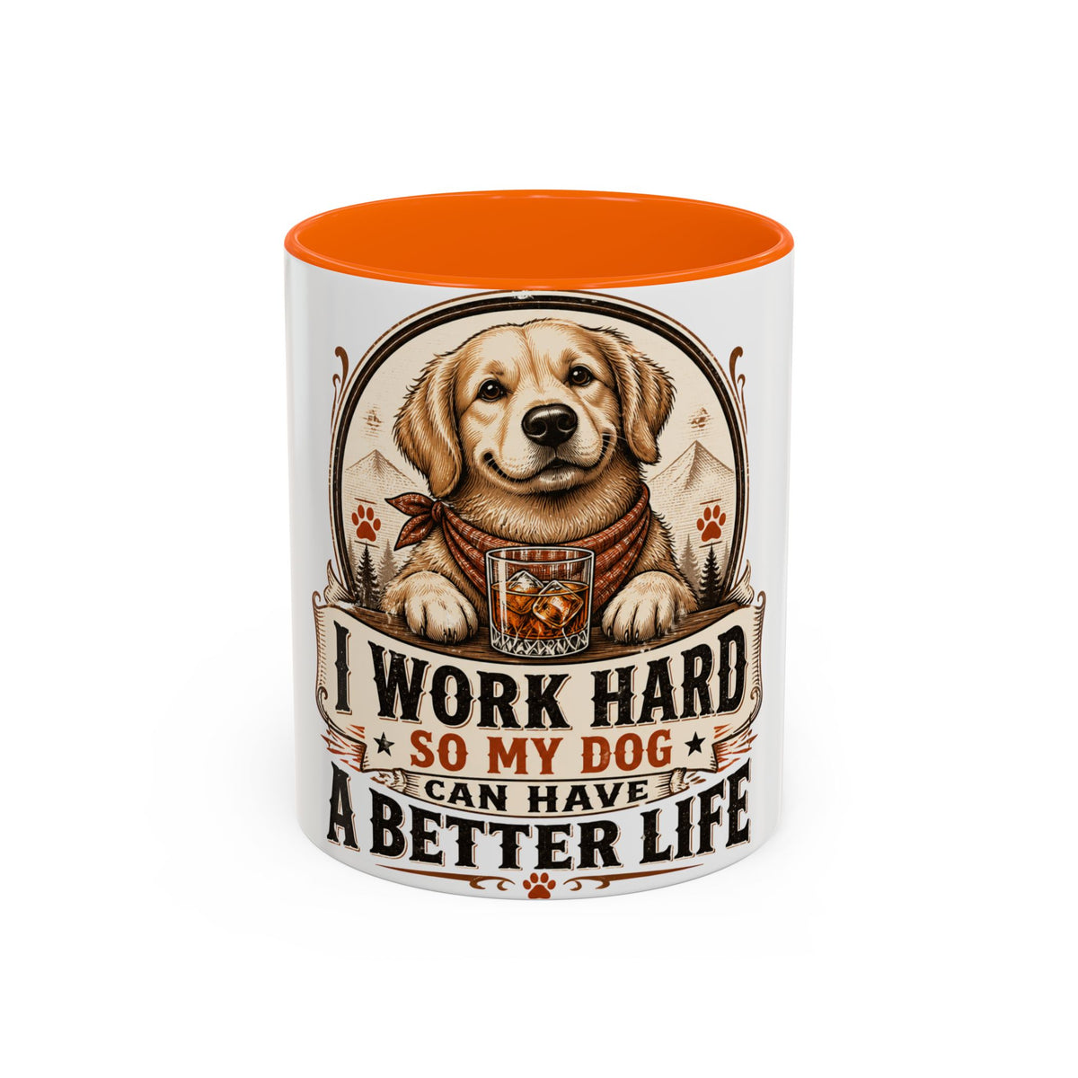 Dad Dog Mug - Work Hard So My Dog Can Have A Better Life Mug | Accent Coffee Mug