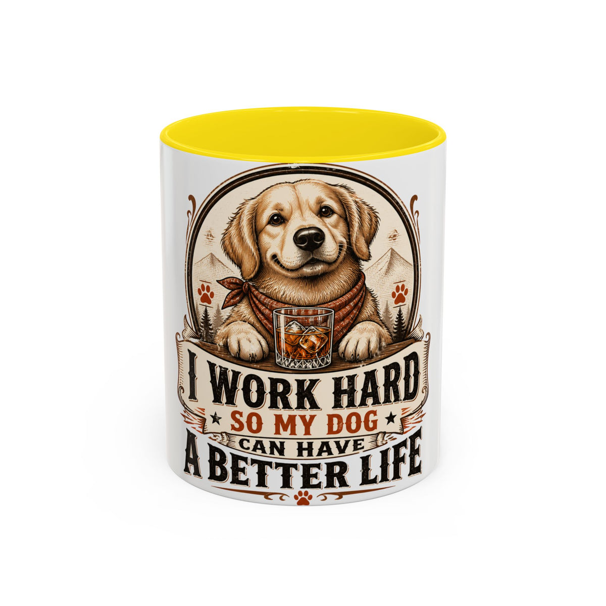Dad Dog Mug - Work Hard So My Dog Can Have A Better Life Mug | Accent Coffee Mug