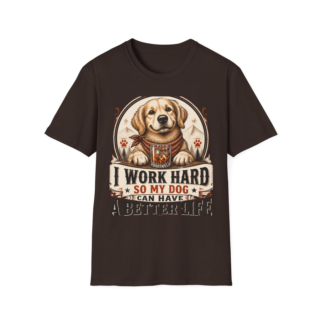 I Work Hard So My Dog Can Have A Better Life T-Shirt | Golden Retriever Dog Tee