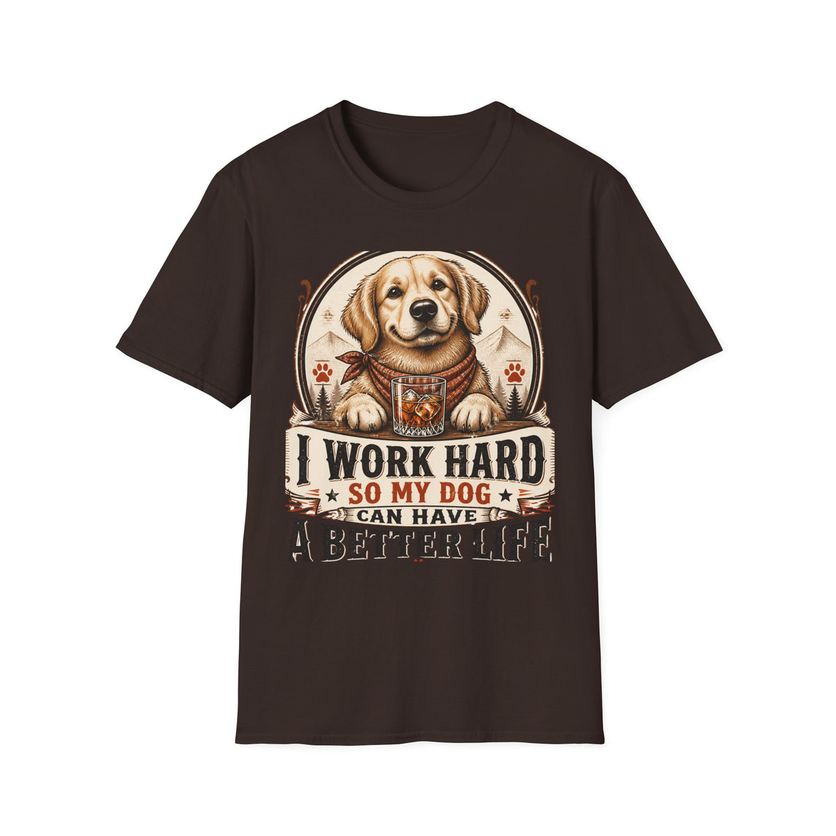 I Work Hard So My Dog Can Have A Better Life T-Shirt | Golden Retriever Dog Tee