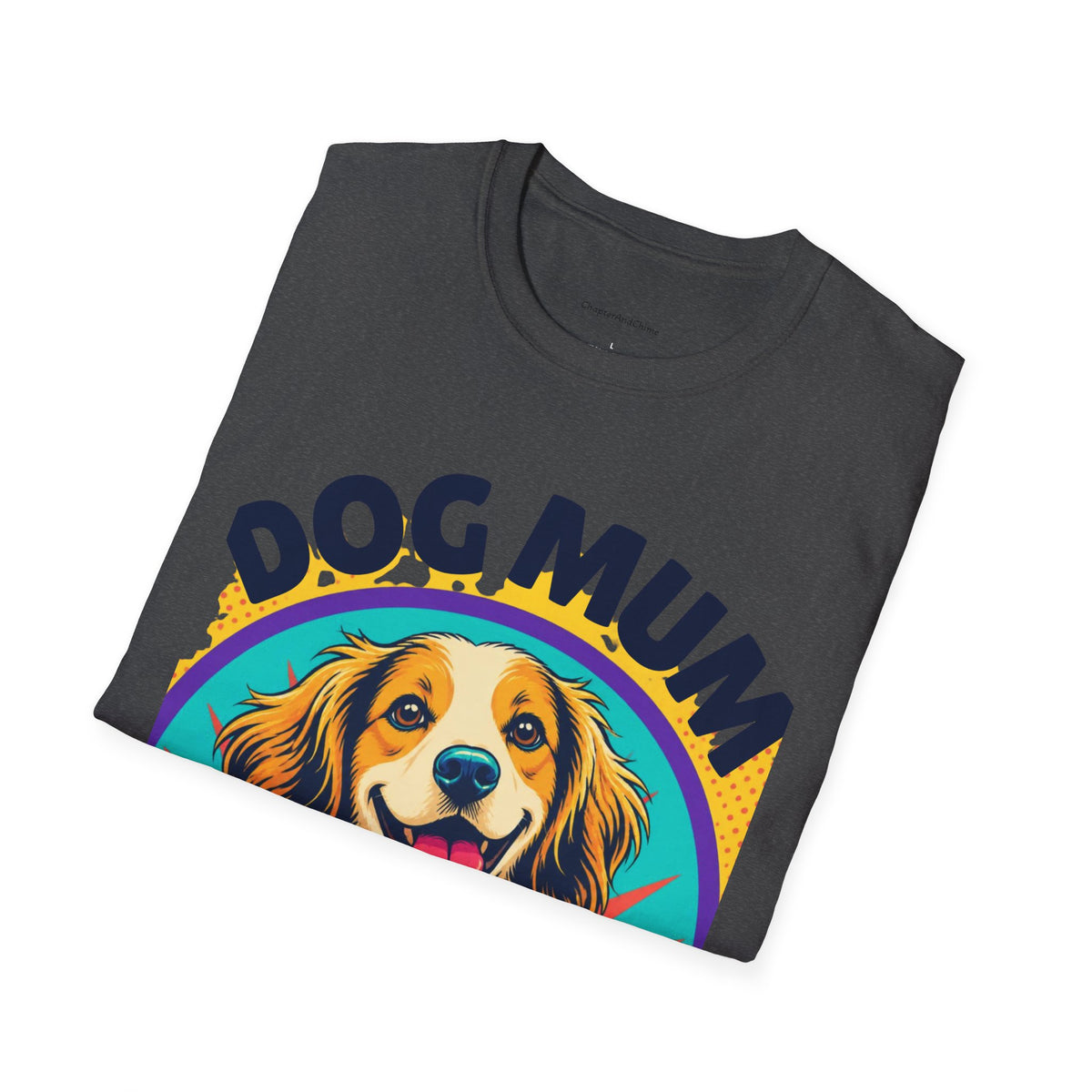 Dog Mum T-Shirt | Cute Happy Dog Illustration, Love Paws & Chaos