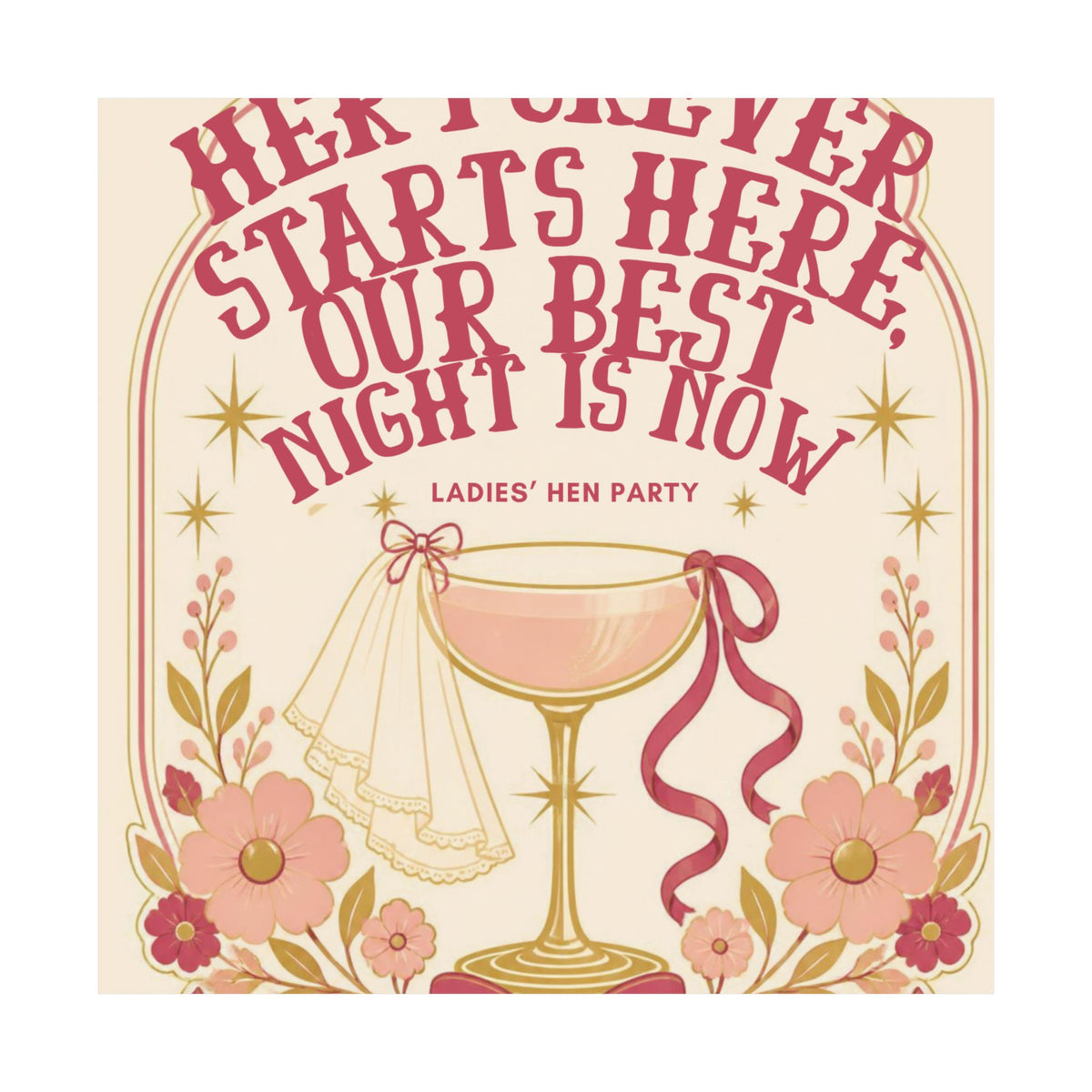 Hen Party Satin Poster — “Her Forever Starts Here, Our Best Night Is Now” Bridal Shower Wall Art