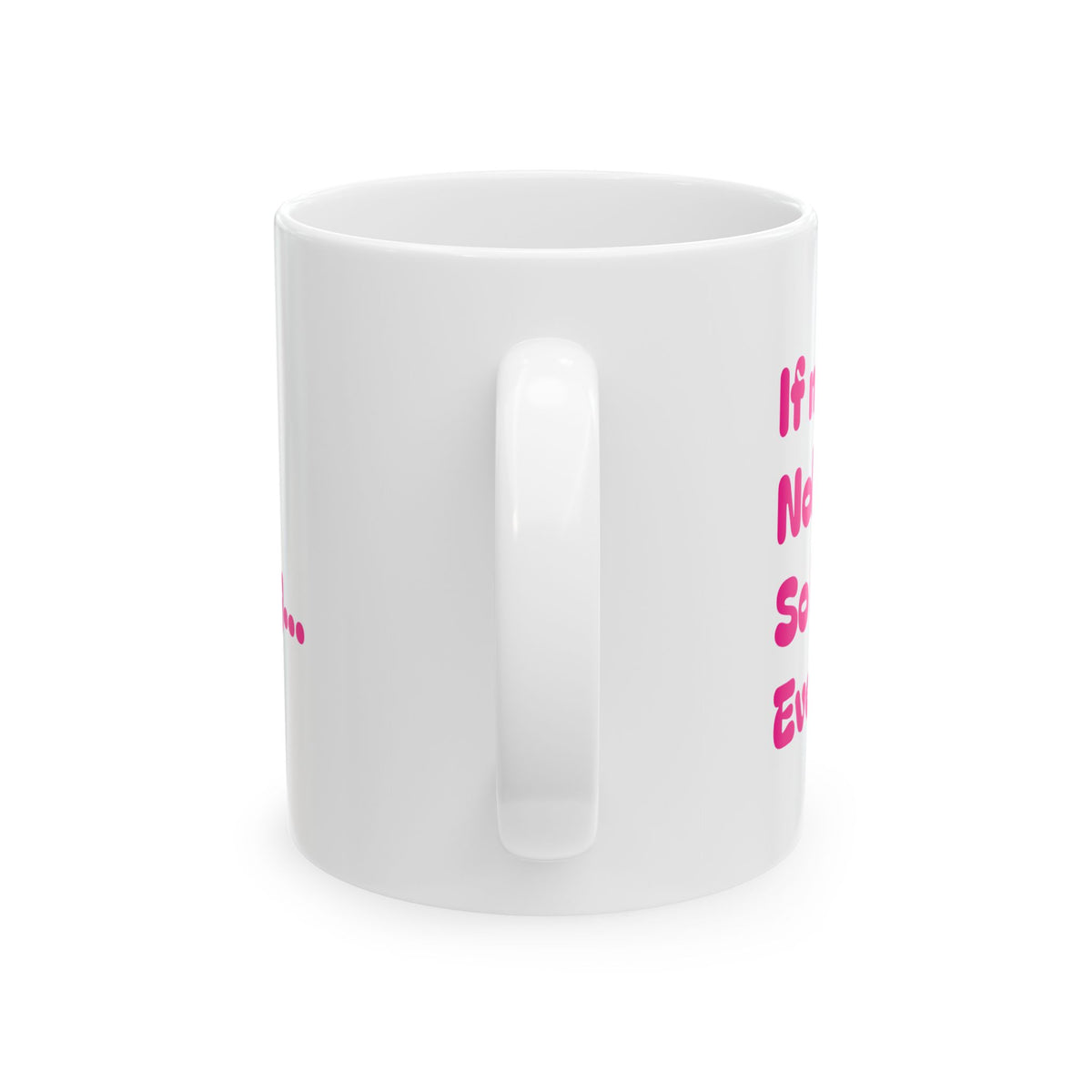 If Mama's Not Happy Funny Pink Typography Mug | Ceramic Coffee Cup
