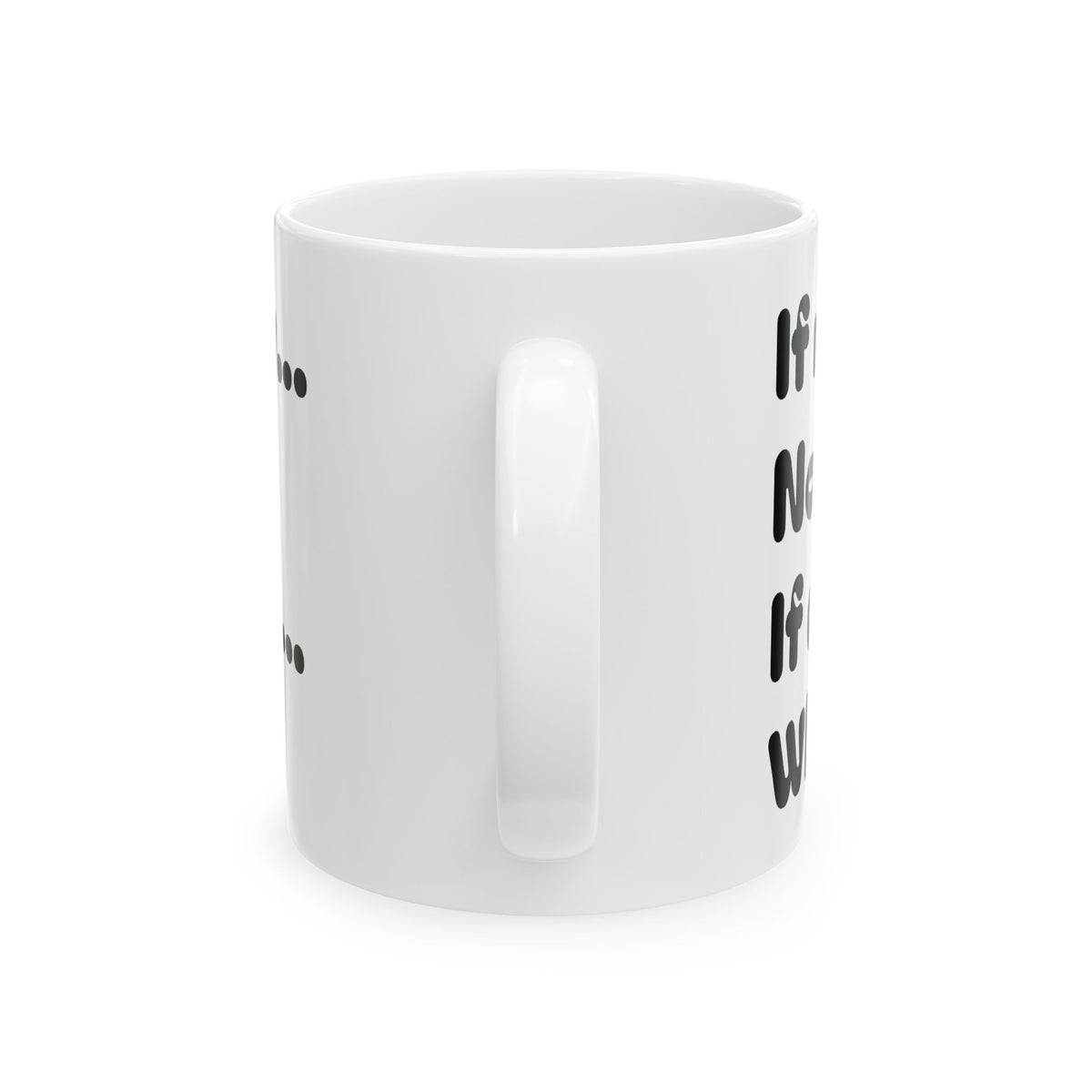 Funny Ceramic Mug — “If Mom’s Not Happy, Nobody’s Happy” (11oz & 15oz)