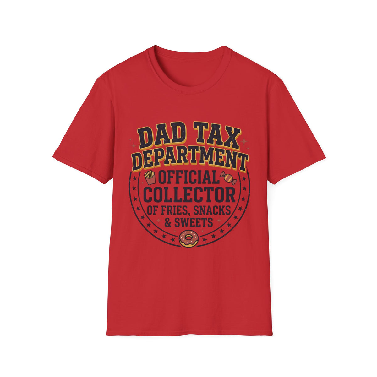 Dad Tax Department Official Collector of Fries Snacks & Sweets T-Shirt